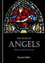 The Book of Angels: Seen and Unseen