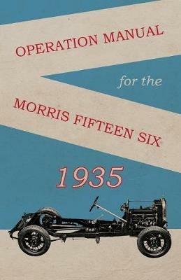 Operation Manual for the Morris Fifteen Six - Anon - cover