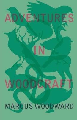 Adventures in Woodcraft - Marcus Woodward - cover