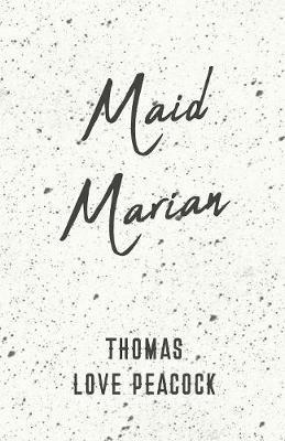 Maid Marian - Thomas Love Peacock - cover