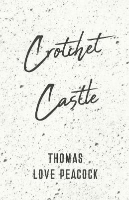 Crotchet Castle - Thomas Love Peacock - cover