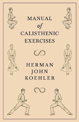 Manual of Calisthenic Exercises - Herman John Koehler - cover