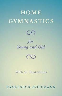 Home Gymnastics - For Young and Old - With 59 Illustrations - Hoffmann - cover