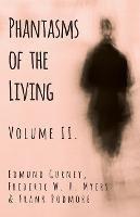 Phantasms of the Living - Volume II. - Edmund Gurney,Frederic Myers,Frank Podmore - cover