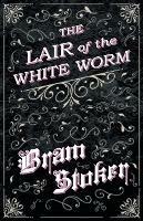 The Lair of the White Worm - Bram Stoker - cover