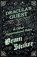 Dracula's Guest & Other Supernatural Tales - Bram Stoker - cover