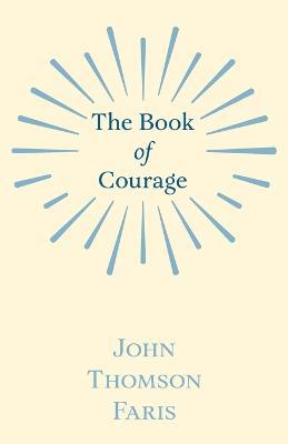 The Book of Courage - John Thomson Faris - cover