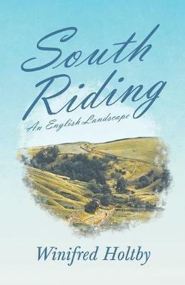 South Riding - An English Landscape - Winifred Holtby - cover