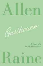 Garthowen: A Story of a Welsh Homestead