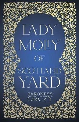 Lady Molly of Scotland Yard - Baroness Orczy - cover