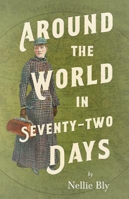 Around the World in Seventy-Two Days - Nellie Bly - cover