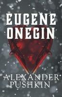 Eugene Onegin: A Romance of Russian Life in Verse - Alexander Pushkin - cover