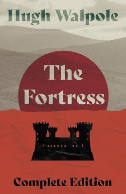 The Fortress - Complete Edition - Hugh Walpole - cover