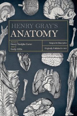 Henry Gray's Anatomy: Descriptive and Surgical - Henry Gray - cover