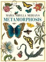 Maria Sibylla Merian's Metamorphosis: One Woman's Discovery of the Transformation of Butterflies and Insects