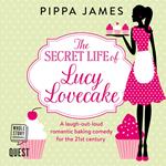 The Secret Life of Lucy Lovecake