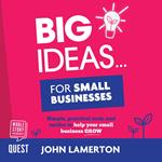 Big Ideas… for Small Businesses