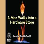 A Man Walks Into a Hardware Store