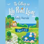 The Cottage on Lily Pond Lane: Part 1 and Part 2