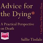 Advice for the Dying (and Those Who Love Them)