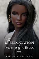 The Miseducation of Monique Ross: Part 1