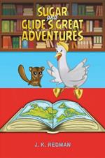 Sugar and Glide's Great Adventures