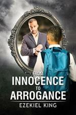 From Innocence to Arrogance