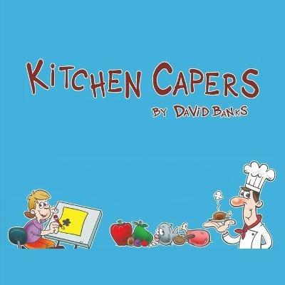 Kitchen Capers - David Banks - cover