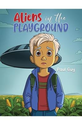 Aliens in the Playground - Paul Guy - cover