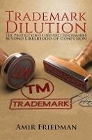 Trademark Dilution: The Protection of Reputed Trademarks Beyond Likelihood of Confusion