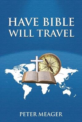 Have Bible Will Travel - Peter Meager - cover