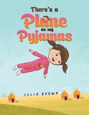 There's a Plane on my Pyjamas - Celia Brown - cover