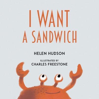 I Want a Sandwich - Helen Hudson - cover