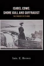 Isabel Cowe: Shore Gull and Suffragist: The Provost of St Abbs