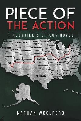 Piece of the Action: A Klondike's Circus Novel - Nathan Woolford - cover
