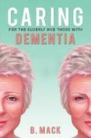 Caring for the Elderly and Those with Dementia