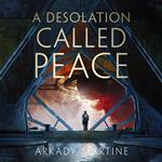 A Desolation Called Peace