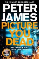 Picture You Dead: Roy Grace returns to solve a nerve-shattering case