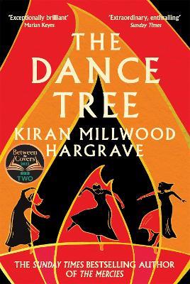 The Dance Tree: The BBC Between the Covers Book Club Pick - Kiran Millwood Hargrave - cover