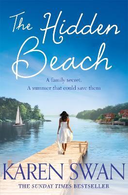 The Hidden Beach: A Page-Turning Summer Story of Romance, Secrets and Betrayal - Karen Swan - cover