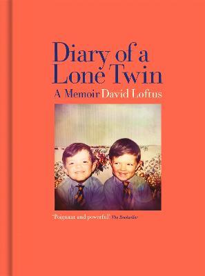 Diary of a Lone Twin: A Memoir - David Loftus - cover