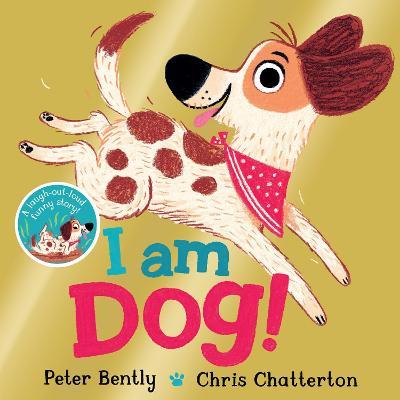 I am Dog - Peter Bently - cover