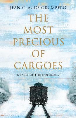 The Most Precious of Cargoes - Jean-Claude Grumberg - cover