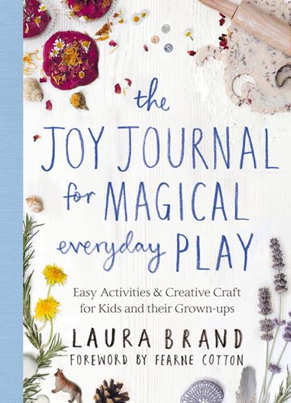 The Joy Journal for Magical Everyday Play