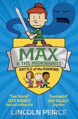 Max and the Midknights: Battle of the Bodkins - Lincoln Peirce - cover