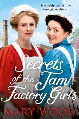 Secrets of the Jam Factory Girls - Mary Wood - cover