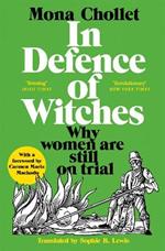 In Defence of Witches: Why women are still on trial