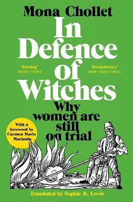 In Defence of Witches: Why women are still on trial - Mona Chollet - cover