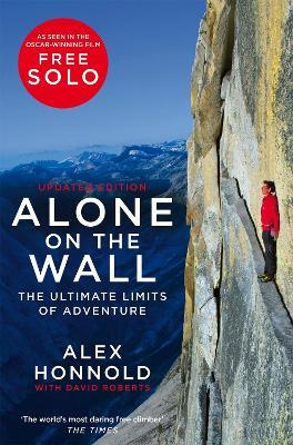 Alone on the Wall: Alex Honnold and the Ultimate Limits of Adventure - Alex Honnold,David Roberts - cover