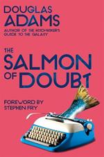 The Salmon of Doubt: Hitchhiking the Galaxy One Last Time